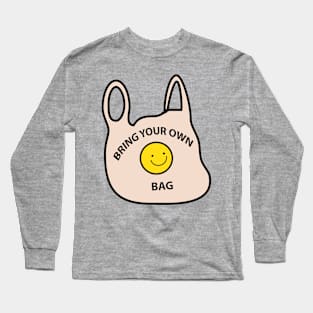 Bring your own bag Long Sleeve T-Shirt